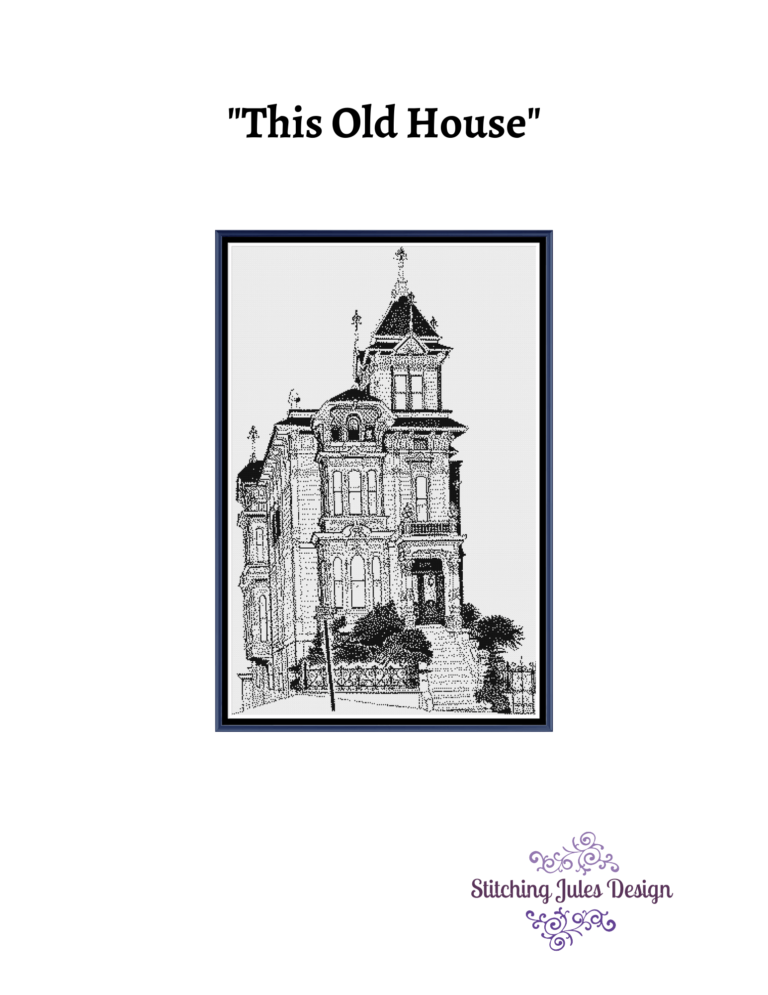 Stitching Jules Design Cross Stitch Pattern This Old House Monochrome Cross Stitch Pattern